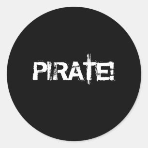PIRAT! Slogan im Grunge-Schriftart. Schwarzweiss. Runder Aufkleber