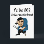 Pirate 60th Birthday Karte<br><div class="desc">Looking for something different? We have more. Just click on the Store link below and enter '60th birthday' in the search box.</div>