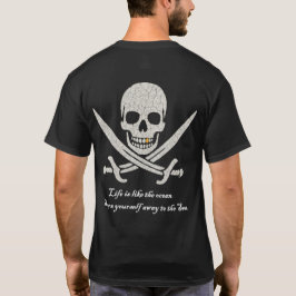 Pirate - Das Leben ist wie der T - Shirt im Ozean