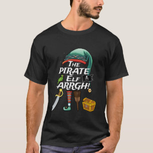 Pirate Elf ARRGH Matching Family Christmas Pir T-Shirt
