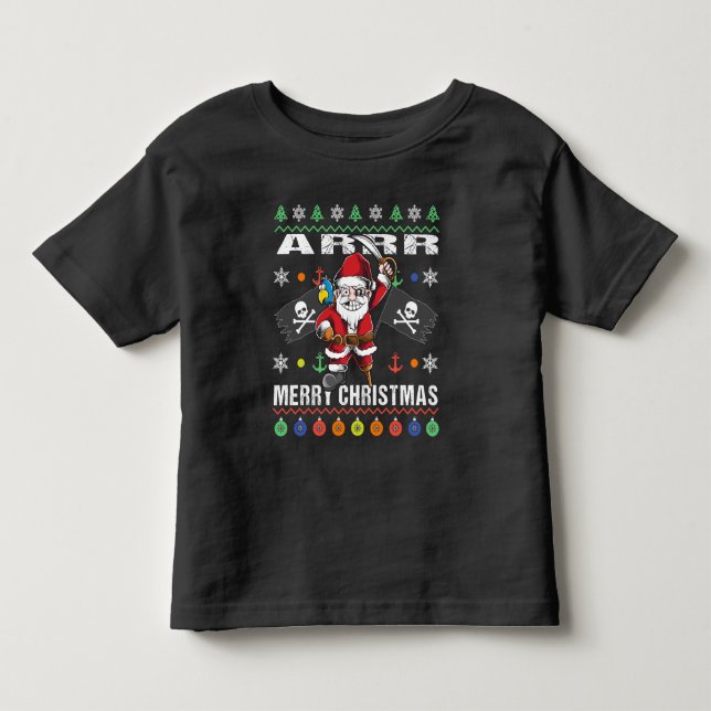 Pirate Santa Tacky Xmas Sweater Ar Frohe Weihnacht Kleinkind T-shirt (Vorderseite)