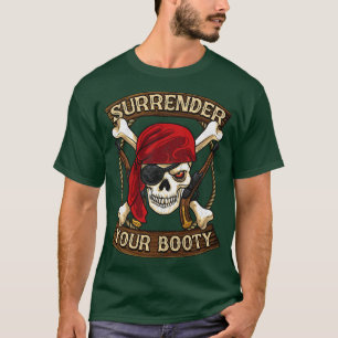 Pirate Übergeben Sie Ihren Hintern BootSpaß T-Shirt