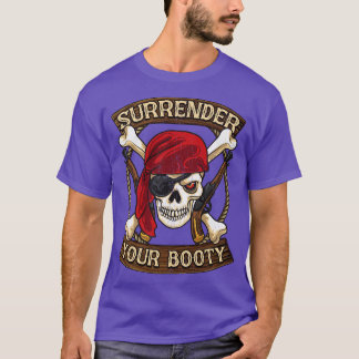 Pirate Übergeben Sie Ihren Hintern BootSpaß T-Shirt
