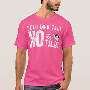 Piraten der karibischen Toten erzählen keine Gesch T-Shirt