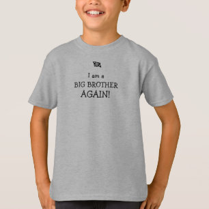Piratenflagge, bin ich ein GROSSER BRUDER WIEDER! T-Shirt