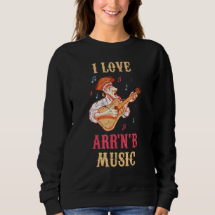 Pirates - I Liebe ARRNB Music - Musician - Disk Jo Sweatshirt