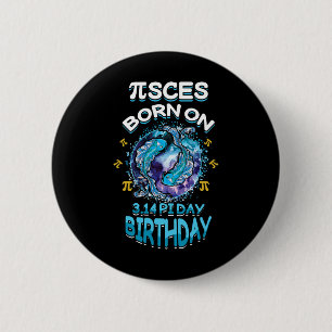 Pisces 3.14 Birthday Happy Pi Day Math Day Mathema Button