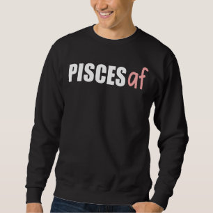 Pisces Af Zodiac Birthday Astrologie Februar März Sweatshirt