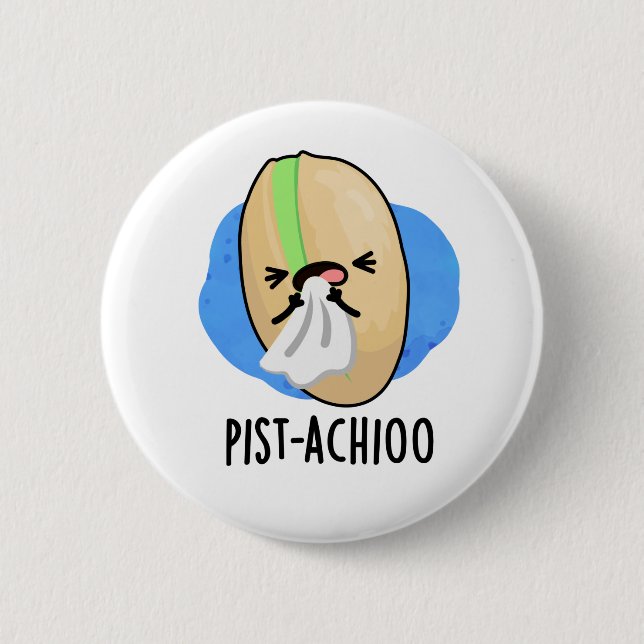 Pist-achioo Funny Sneezing Nut Pistachio Pun Button (Vorderseite)