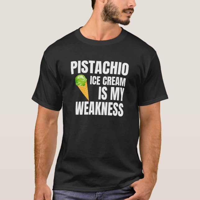 Pistachio Eiscreme ist meine Schwäche T-Shirt (Vorderseite)