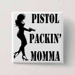 Pistol Packin' Momma 2 Button