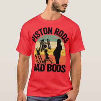 Piston Rods Vater Bods Funny Mechanic T-Shirt