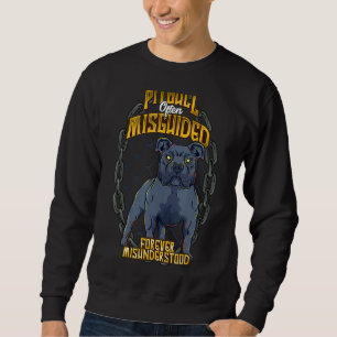 Pitbuli oft für immer falsch verstanden Cool Sweatshirt