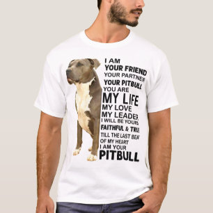 Pitbull Dog Ich bin Ihr Freund Ihr Partner Ihre Pi T-Shirt