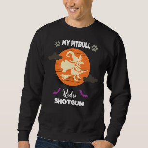 Pitbull Halloween Hexe Pitbull Meine Pitbull fährt Sweatshirt