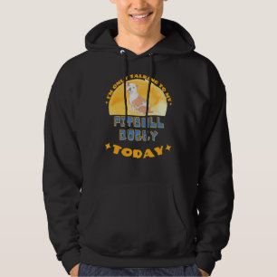 Pitbull, ich spreche heute nur mit meinem Hund Hoodie