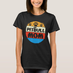 Pitbull Mama Cool Pitbull Eigentümer Niedlich Pitt T-Shirt