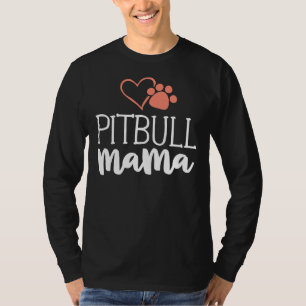 Pitbull Mama Dog Owner Pittie T-Shirt