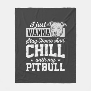 Pitbull Stay Home And Chill Design Fleecedecke