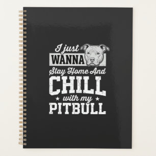 Pitbull Stay Home And Chill Design Planer