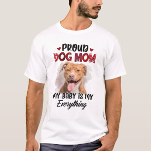 Pitbull Stolz Hund Mama je mein Baby ist mein Allg T-Shirt