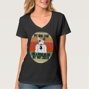 Pitbull Vater wie ein regelmäßiger Vater, aber Coo T-Shirt