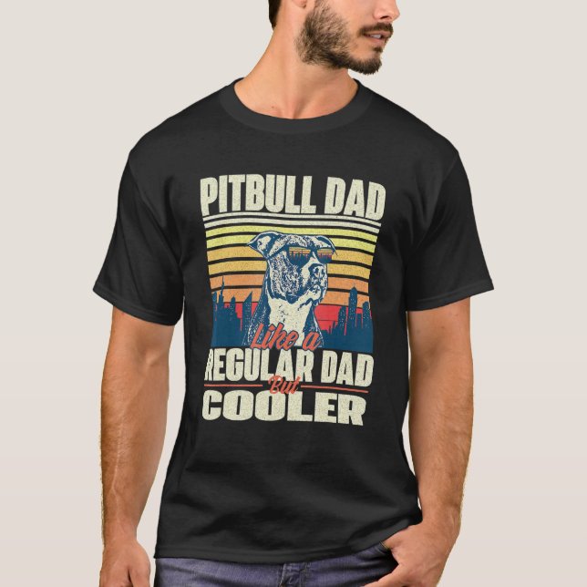 Pitbull Vater wie ein regelmäßiger Vater, aber Coo T-Shirt (Vorderseite)