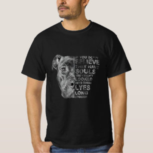 Pitbulle, wenn Sie nicht glauben, ich habe Soule H T-Shirt