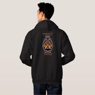 Pitbullen sind für HUGS gemacht, nicht für Dinge. Hoodie
