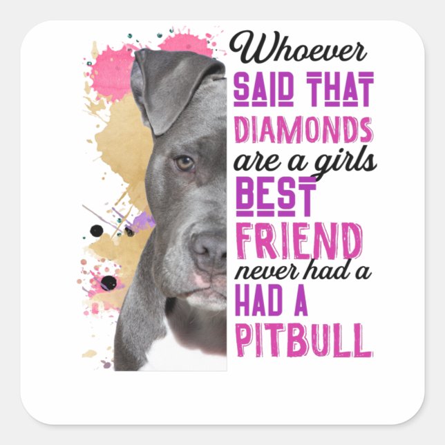 Pitbulls sind die besten Freundinnen der Mädchen Quadratischer Aufkleber (Vorderseite)