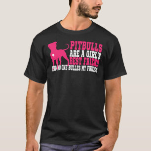Pitbulls sind ein Girls besten Freund entspannt Fi T-Shirt