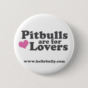 Pitbulls sind für Liebhaber Button