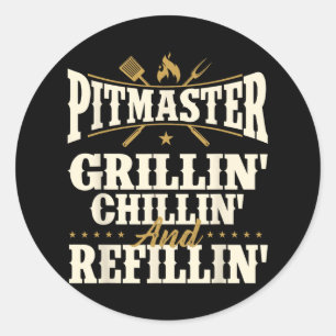 Pitmaster Grillin Chillin und Refillin - Grillen S Runder Aufkleber