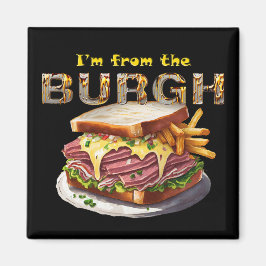 Pittsburgh - "Ich bin aus dem Burgh" Magnet