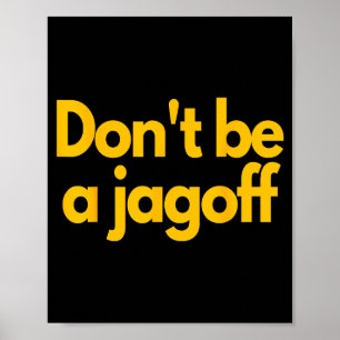 Pittsburgh Lustig, sei kein Jagoff Pennsylvania Zu Poster