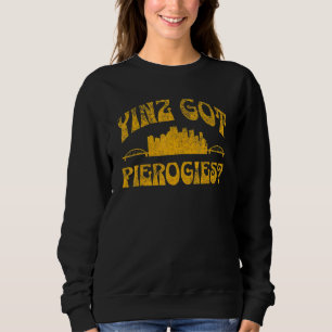 Pittsburgh Yinz Yinzer Stahlstadt 412 Pierogies Sweatshirt