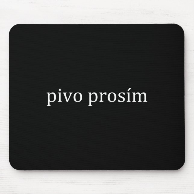 Pivo Prosim Bier Bitte Tschechische Sprache Prag V Mousepad (Vorne)