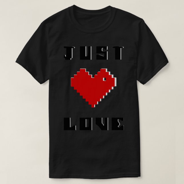 Pixelherz Tshirt nur Liebe Romantisches Geschenk (Design vorne)