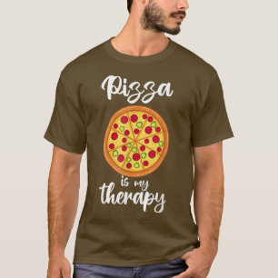Pizza als Therapie Ironisches Sprichwort Hobby Piz T-Shirt