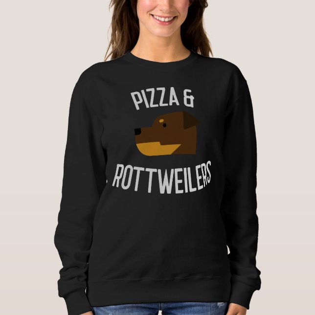 Pizza &amp Rottweilers Hund Lover Sweatshirt (Vorderseite)