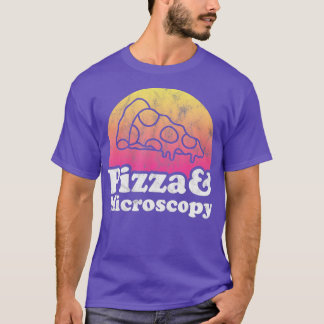 Pizza and Microscopy or Microscope  T-Shirt