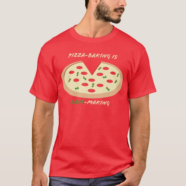 Pizza-Backen ist Geschlechtsverkehr T-Shirt (Vorderseite)
