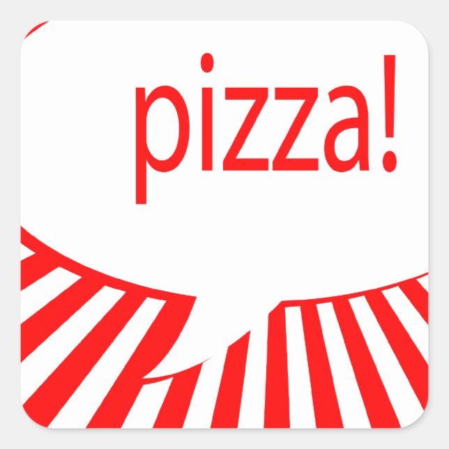 Pizza! : Comic sprechende Blase Quadratischer Aufkleber (Vorderseite)