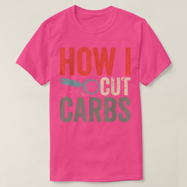Pizza Cutter Pizzas Funny Cutting Carbs How I Cut  T-Shirt (Design vorne)