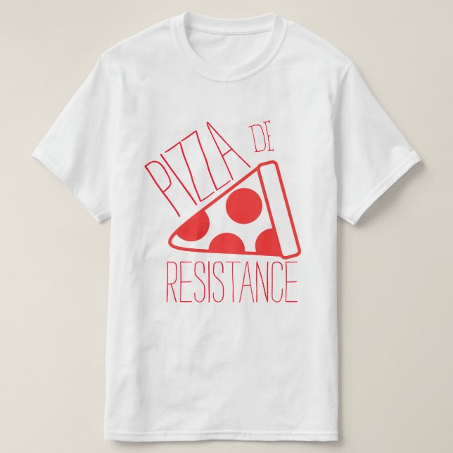 Pizza de Resistance T-Shirt (Design vorne)