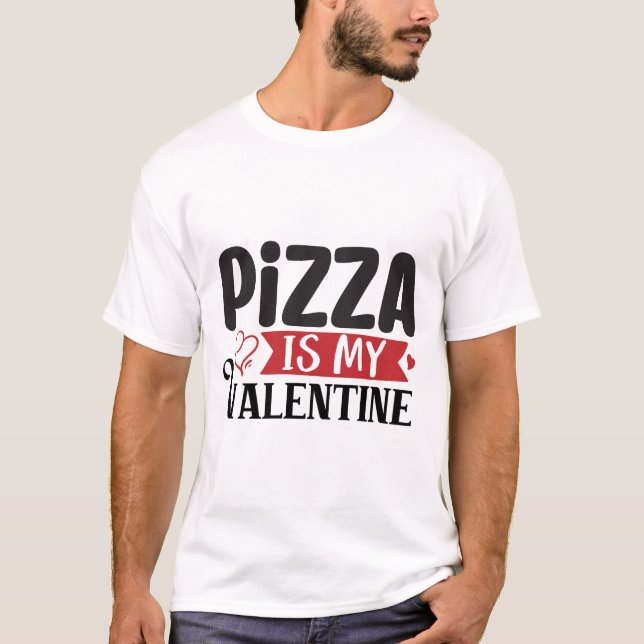 Pizza est mon T-shirt Saint-Valentin (Devant)