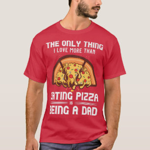 Pizza Feinschmecker Pie Baker Food Fächer Vater Ko T-Shirt
