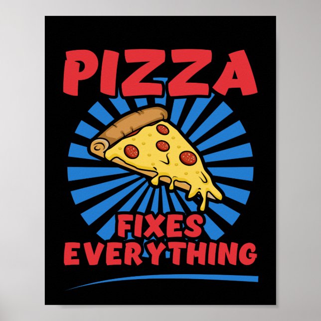 Pizza Fixes Everything - Funny Pizza Quote Design Poster (Vorne)