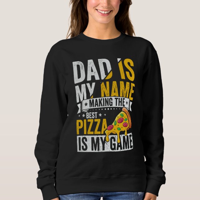 Pizza  for Dad Humor for Father's Day  1 Sweatshirt (Vorderseite)