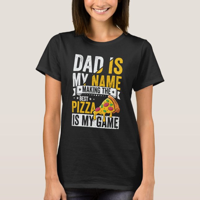 Pizza  for Dad Humor for Father's Day  1 T-Shirt (Vorderseite)